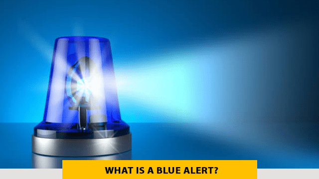 What is a Blue Alert