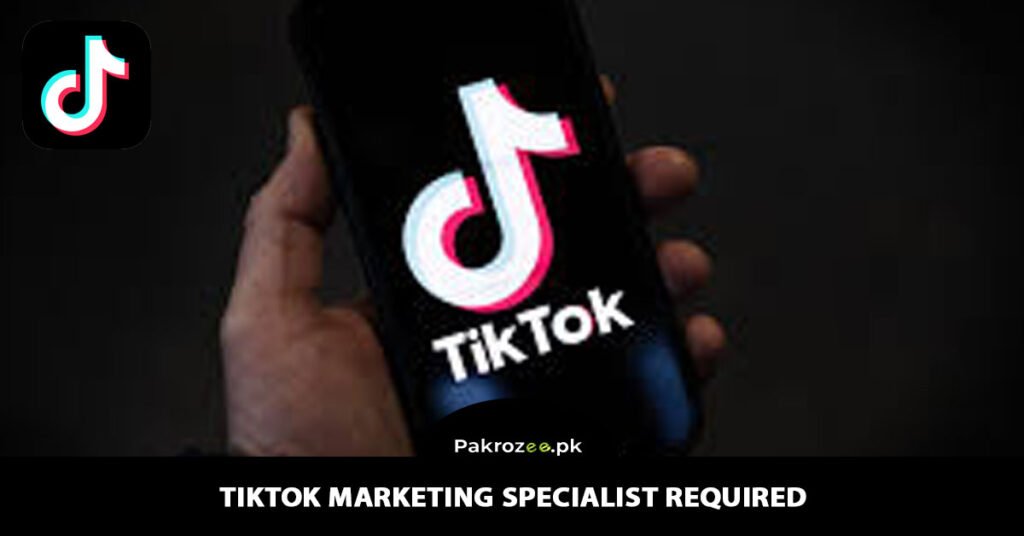 TikTok Marketing Specialist Required